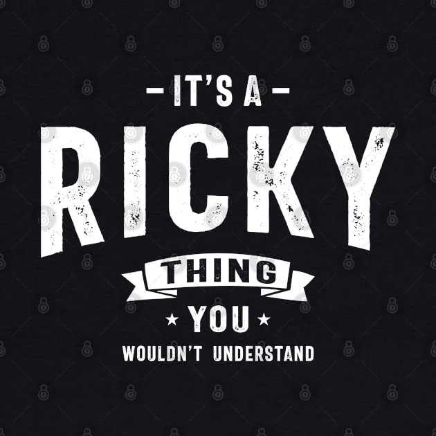 Mens It's a Ricky Thing, You Wouldn't Understand Funny Personalized Name by cidolopez